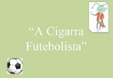 FCM_FontesPereiraMelo_CigarraFutebolista