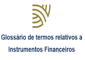 Glossário de termos relativos a Instrumentos Financeiros