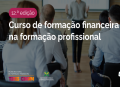 A Formação Financeira na Formação Profissional