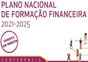 Transmissão em direto da conferência do Plano Nacional de Formação Financeira 2021-2025
